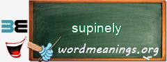 WordMeaning blackboard for supinely